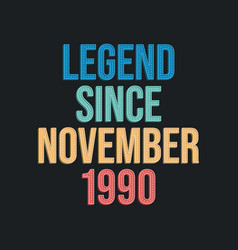 Legend Since November 1990 - Retro Vintage