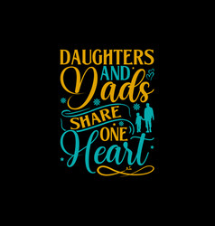 Daughters And Dads Share One Heart