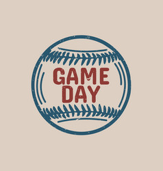 T Shirt Design Game Day With Baseball Vintage