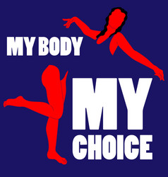 My Body Choice Placard With The Lettering