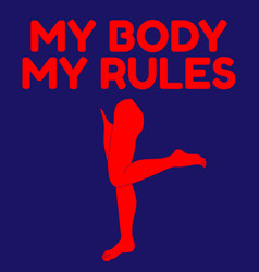 My Body Rules Placard With The Lettering