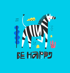 Be Happy Lettering Quote And Cute Cartoon Zebra