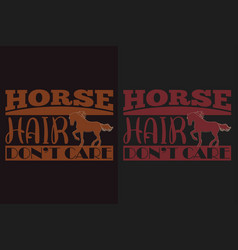 Horse Hair Dont Care