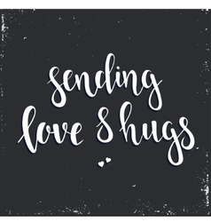 Sending Love And Hugs