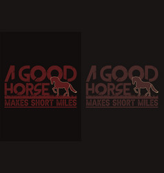 A Good Horse Makes Short Miles