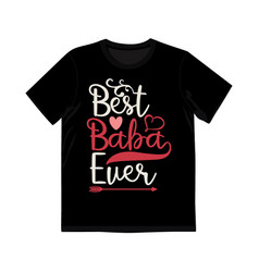 Best Baba Ever Graphic Shirt Quote