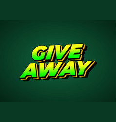 Give Away Text Effect Design In Yellow Green