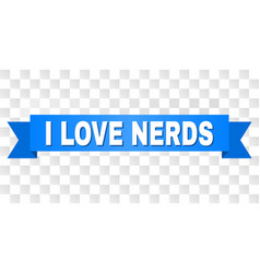 Blue Tape With I Love Nerds Text