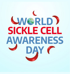 Graphic Of World Sickle Cell Awareness Day Good