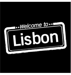 Welcome To Lisbon City Design