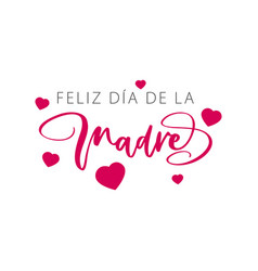 Happy Mothers Day Lettering In Spanish And Hearts