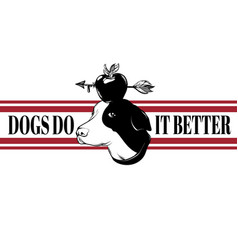 Dogs Do It Better Hand Drawn Dog