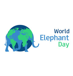 World Elephant Day August 12