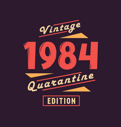 Vintage 1984 Quarantine Edition 1984