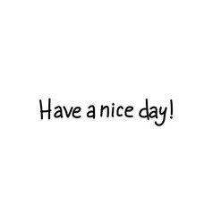 Have A Nice Day Text