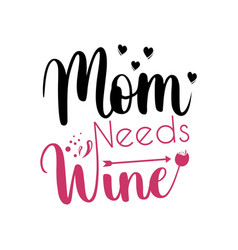 Mom Needs Wine Design