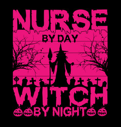 Nurse By Day Witch By Night T-shirt