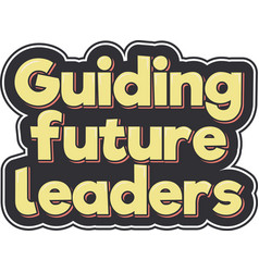 Guiding Future Leaders Typography Design