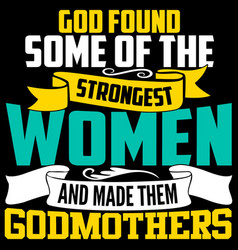 God Found Some Strongest Women