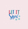 let it snow christmas lettering typography card vector image