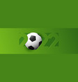 happy new year 2022 banner with soccer football vector image vector image