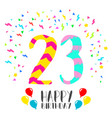 happy birthday for 23 year party invitation card vector image