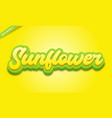 yellow flower sunflower colorful text effect vector image