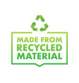 made with recycled materials sign label vector image