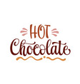 hot chocolate hand drawn calligraphy logo vector image vector image