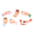 set of hands grasp warm mugs filled with steamy vector image