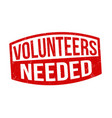 volunteers needed sign or stamp vector image vector image
