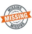 missing round orange grungy vintage isolated stamp vector image