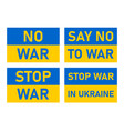 no war stop the war between ukraine and russia vector image