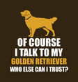 dog lover design with golden retriever silhouette vector image vector image