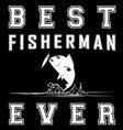 fathers day fishing graphic fisherman dad vector image vector image