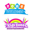 kids zone entertainment set childish banner label vector image