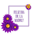 feliz dia de la madre happy mother s day vector image vector image