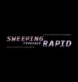 rapid futuristic alphabet lettering vector image vector image