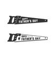 fathers day saw badge typography sign - happy vector image