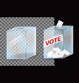 realistic vote box or glass ballot box transparent vector image