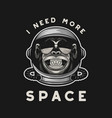 i need more space typography quote vector image