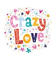 crazy love vector image