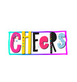 cheers shirt quote lettering vector image