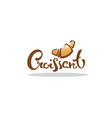 croissant lettering for your bakery logo vector image