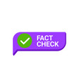 fact check myth vs truth true vector image