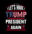 trump t shirt designt-shirt design vector image