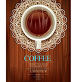 cup of coffee on the openwork napkin and a wooden vector image