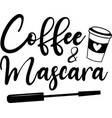coffee mascara on white background vector image vector image