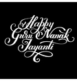 happy guru nanak jayanti black brush calligraphy vector image