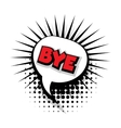 comic text bye sound effects pop art vector image vector image